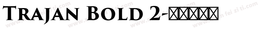 Trajan Bold 2字体转换